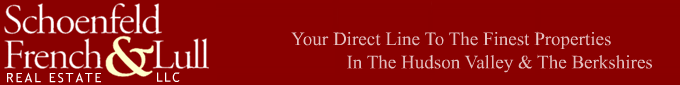 Schoenfeld, French & Lull Real Estate - Your Direct Line to the Finest Properties in the Hudson Valley & The Berkshires